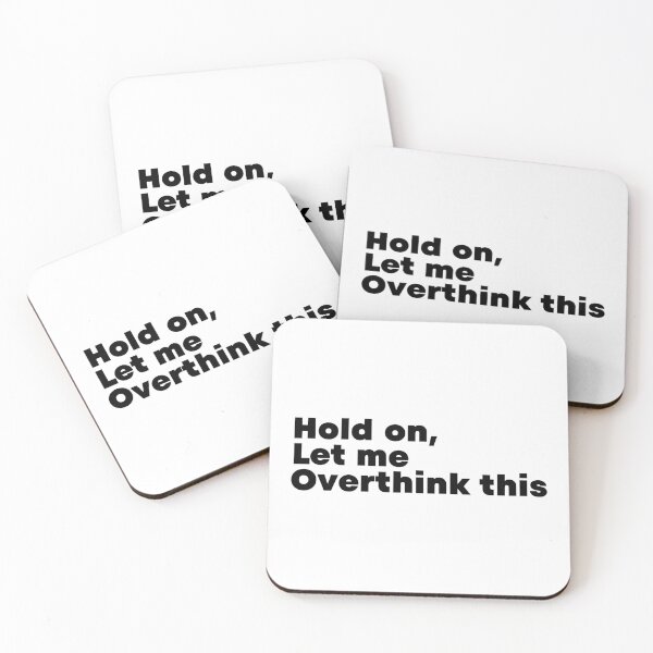 Item preview, Hold on, let me overthink this designed and sold by Johar's Finish.