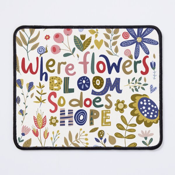 Item preview, Where Flowers Bloom So Does Hope designed and sold by Lukars77.