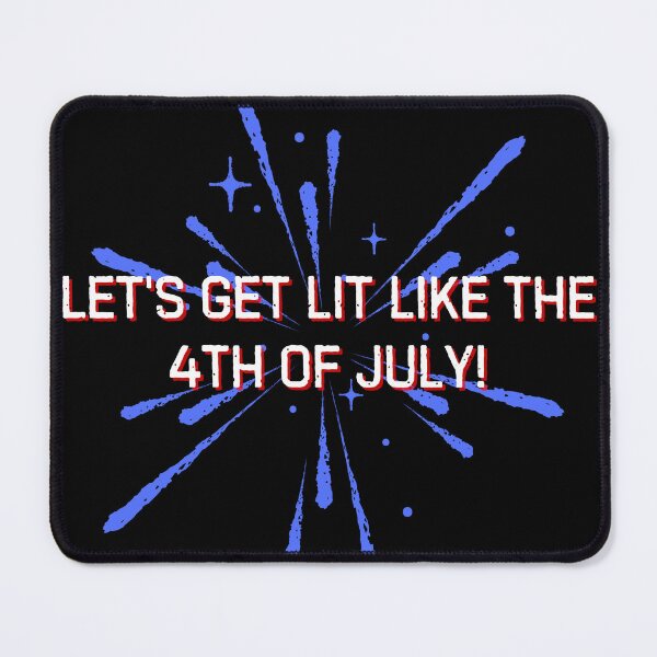 Item preview, Let's get lit like the 4th of July! designed and sold by QueerPenguin.