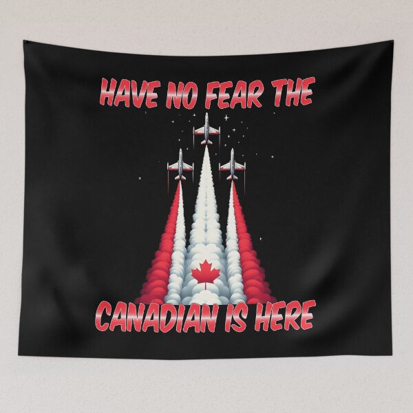 Item preview,  Have No Fear The Canadian Is Here , Canadian Air planes Maple Leaf designed and sold by Smix Pixels.