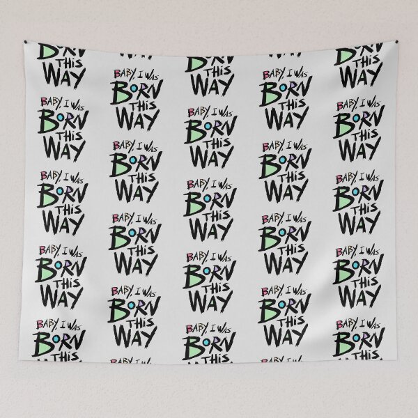 Item preview, Born This Way designed and sold by Fanverse Merchandise.