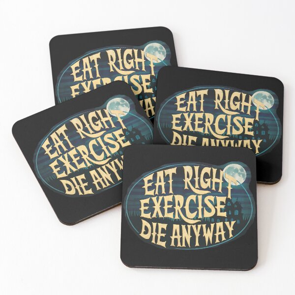 Item preview, EAT RIGHT EXERCISE DIE ANYWAY funny motivational design designed and sold by Jt41.
