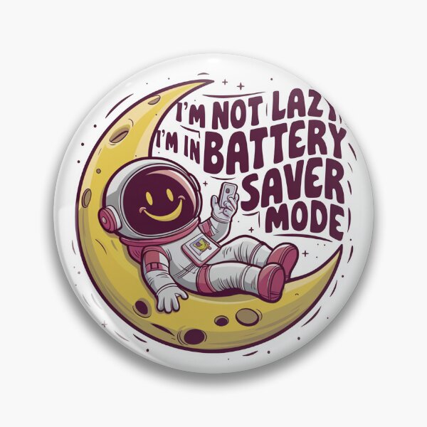 Item preview, Im Not Lazy Im in Battery Saver Mode designed and sold by MonkiFlipp.