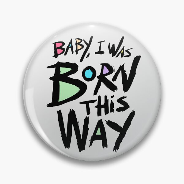 Item preview, Born This Way designed and sold by Fanverse Merchandise.