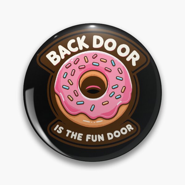 Item preview, Back Door Is The Fun Door Funny Dessert Art designed and sold by Dressed For  Duty.