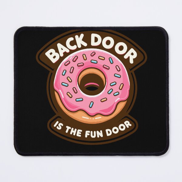 Item preview, Back Door Is The Fun Door Funny Dessert Art designed and sold by Dressed For  Duty.
