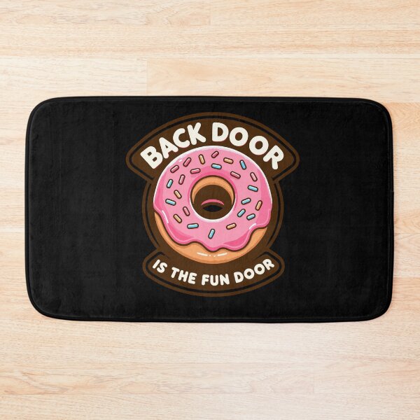 Item preview, Back Door Is The Fun Door Funny Dessert Art designed and sold by Dressed For  Duty.
