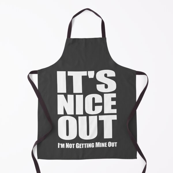 Item preview, It's Nice Out. (I'm not getting mine out.) designed and sold by robotrobotROBOT.