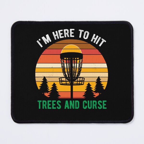 Item preview, I'm Here To Hit Trees And Curse Disc Golf Funny Golfer designed and sold by Dressed For  Duty.