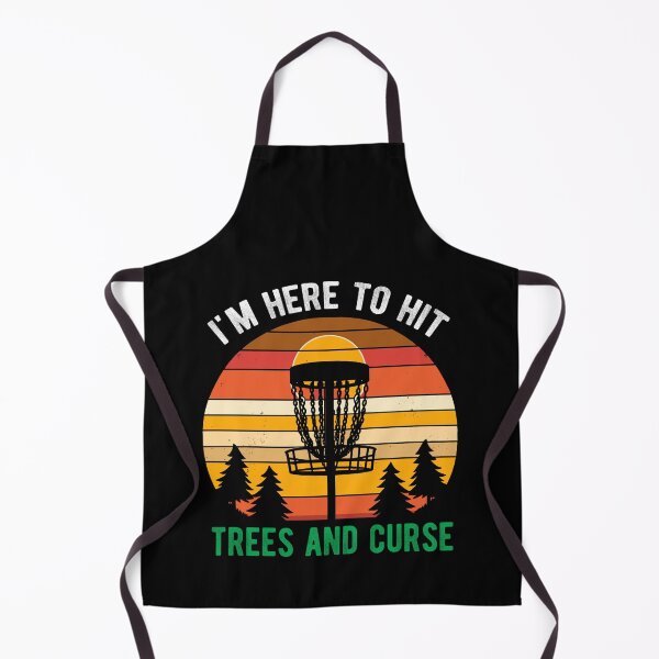 Item preview, I'm Here To Hit Trees And Curse Disc Golf Funny Golfer designed and sold by Dressed For Duty.