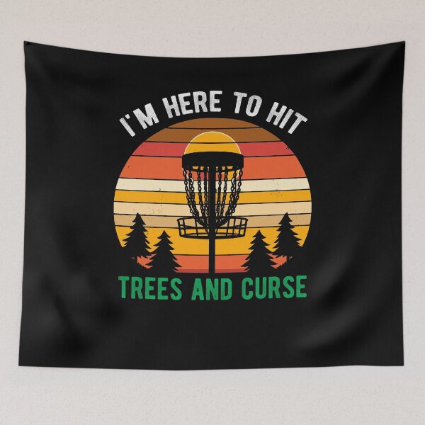 Item preview, I'm Here To Hit Trees And Curse Disc Golf Funny Golfer designed and sold by Dressed For  Duty.