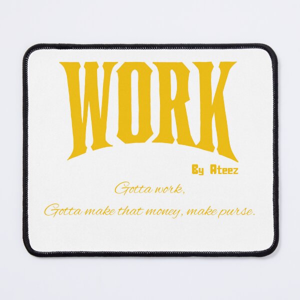 Item preview, Work Quote by Ateez designed and sold by ArtRaftPro.