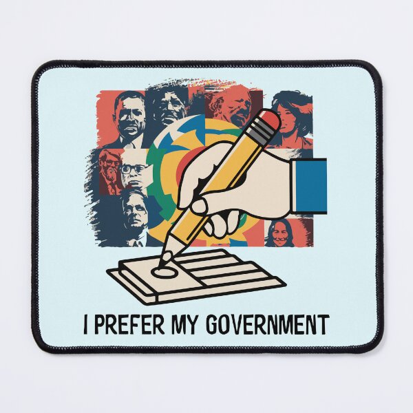 Item preview, I Prefer My Government Voting Design | Political Activism | Right to Vote | Democracy designed and sold by FebricFusion.