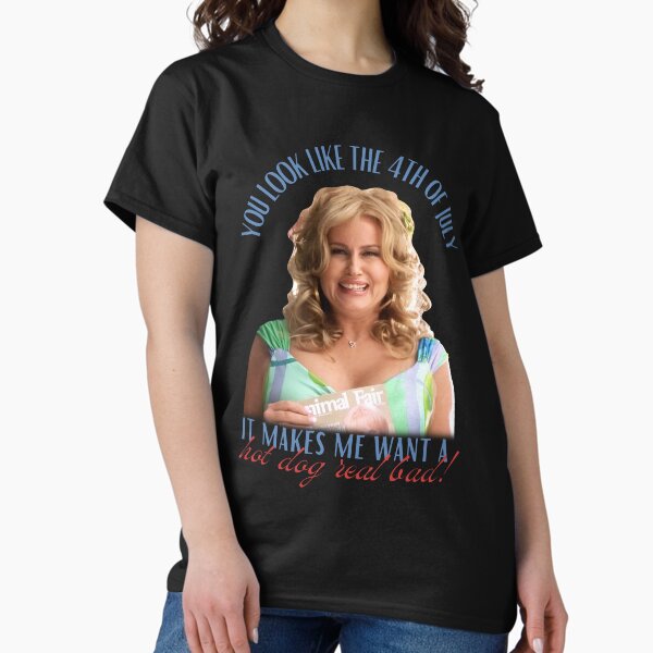 Item preview, Jennifer Coolidge You Look Like The 4th Of July Makes Me Want A Hot Dog Real Bad designed and sold by TricHouse.