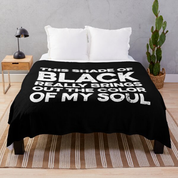 Item preview, This Shade of Black Really Brings Out the Color of My Soul designed and sold by zeviwanty.