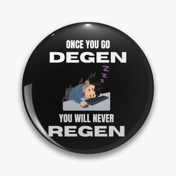 Item preview, Once you go degen you will never regen(erate) designed and sold by ManuelMuse.