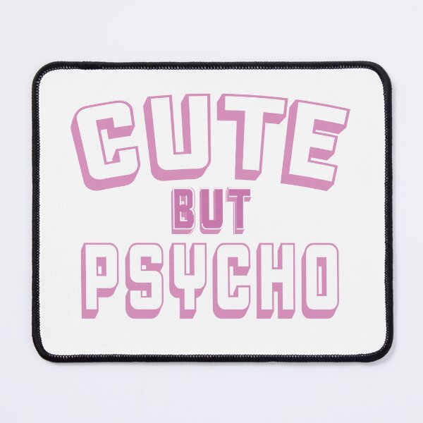 Item preview, Cute but Psycho designed and sold by beavisbob.