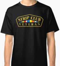 Strip Club Veteran Classic T-Shirt