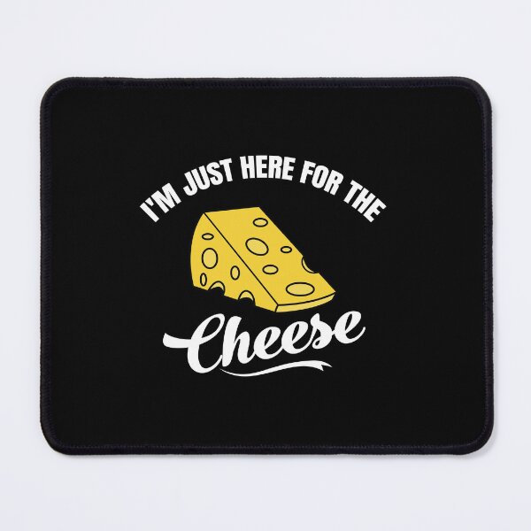 Item preview, I'm Just Here for The Cheese designed and sold by belladesign7.