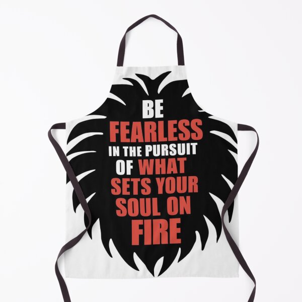 Item preview, Be Fearless in What sets Your Soul on Fire designed and sold by joanwatson45.