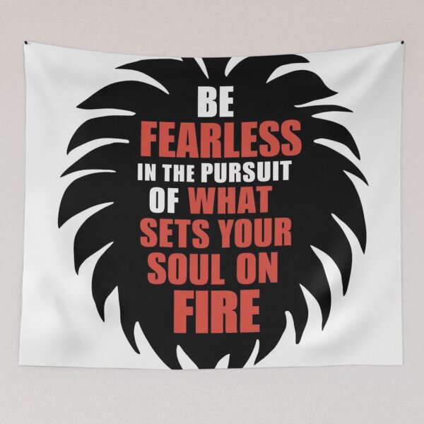 Item preview, Be Fearless in What sets Your Soul on Fire designed and sold by joanwatson45.