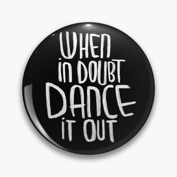 Item preview, Motto: When in doubt dance it out designed and sold by danceink.