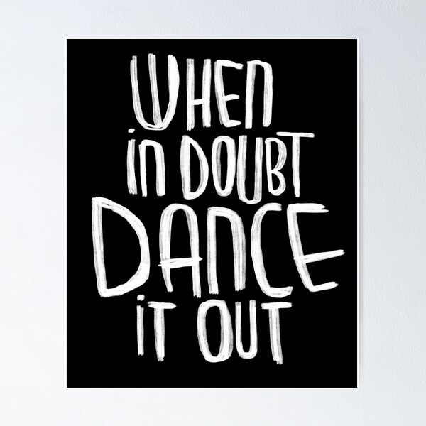 Item preview, Motto: When in doubt dance it out designed and sold by danceink.