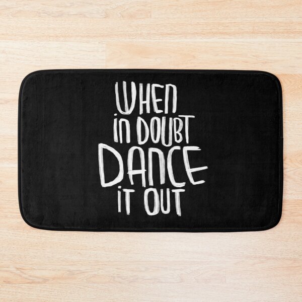Item preview, Motto: When in doubt dance it out designed and sold by danceink.
