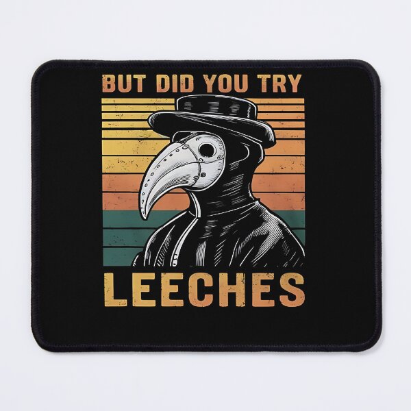 Item preview, But Did You Try Leeches Medicines Middle Age Doctor Plague designed and sold by M7MED12.