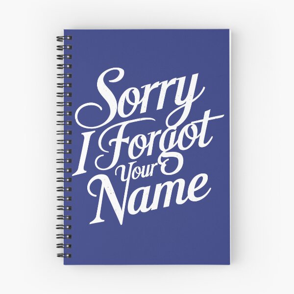 Item preview, Sorry I Forgot Your Name designed and sold by MugsAndDuds.