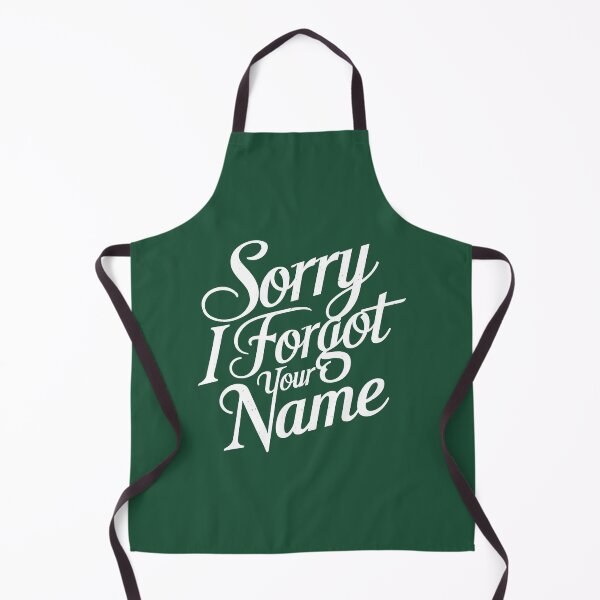 Item preview, Sorry I Forgot Your Name designed and sold by MugsAndDuds.