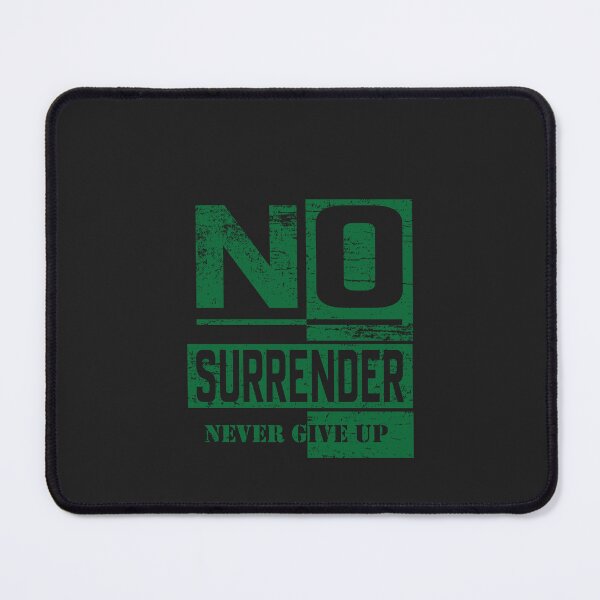 Item preview, No Surrender Never Give Up designed and sold by HB Shirts.