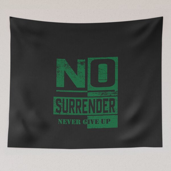 Item preview, No Surrender Never Give Up designed and sold by HB Shirts.