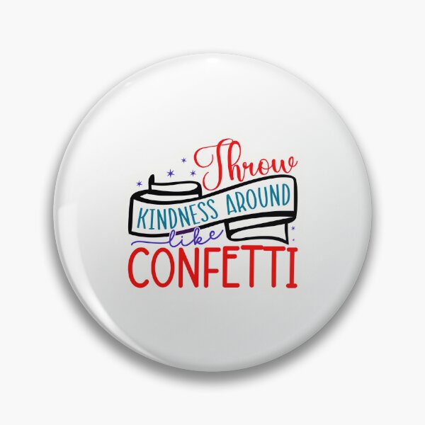 Item preview, Throw kindness around like confetti designed and sold by Made-by-Gus.