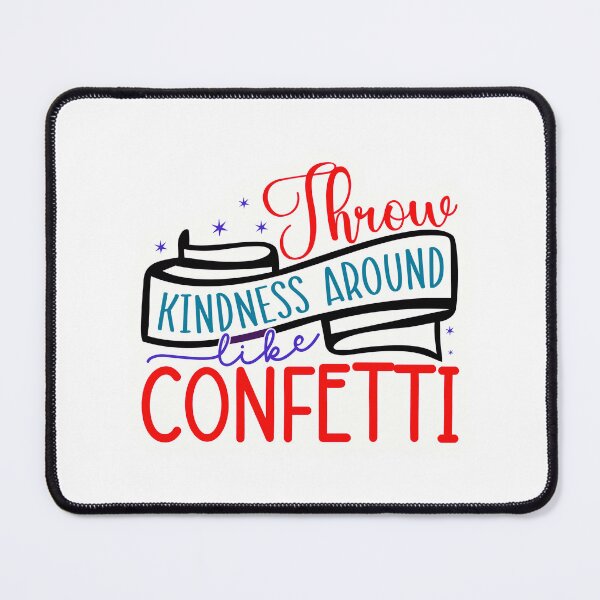 Item preview, Throw kindness around like confetti designed and sold by Made-by-Gus.