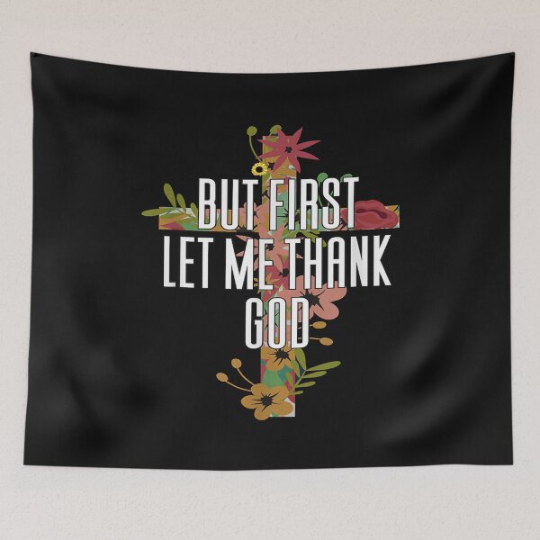 Item preview, But First Let Me Thank God designed and sold by skeastore.