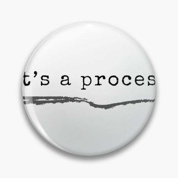 Item preview, It's a Process designed and sold by LonelyGoat24.