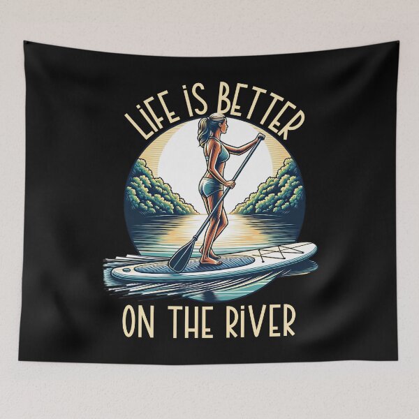 Item preview, Life is better on the river - stand up paddleboarding designed and sold by EvergreenWhimsy.