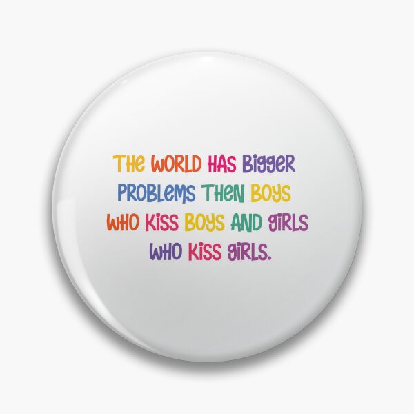 Item preview, The world has bigger problems then boys who kiss boys and girls who kiss girls tshirt tee equality g designed and sold by ValenciaElla.
