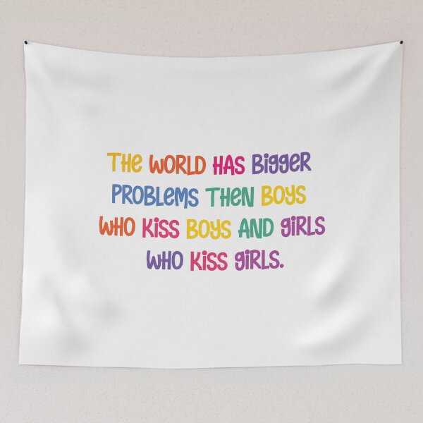 Item preview, The world has bigger problems then boys who kiss boys and girls who kiss girls tshirt tee equality g designed and sold by ValenciaElla.