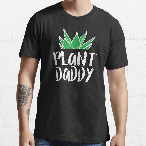 Plant Daddy T Shirt For Sale By Nameonshirt Redbubble Plant Daddy T Shirts Plant Dad T