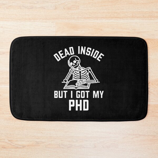 Item preview, Dead Inside But I Got My PhD Funny PhD Graduation  designed and sold by The Junto Shop.