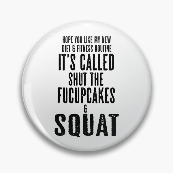 Item preview, hope u like my new diet and fitness routine its called shut the fucupcakes and squad  designed and sold by JohnettaParry.