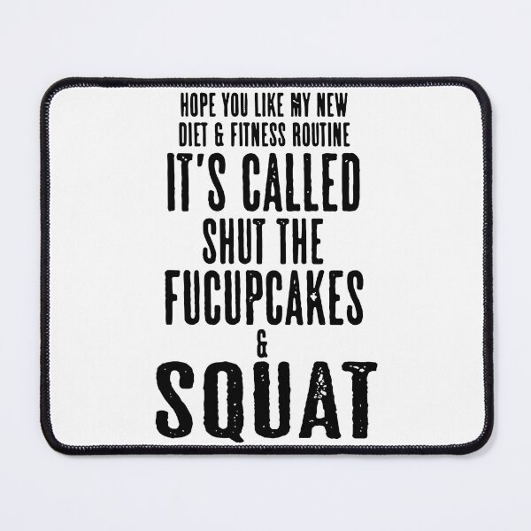 Item preview, hope u like my new diet and fitness routine its called shut the fucupcakes and squad designed and sold by JohnettaParry.