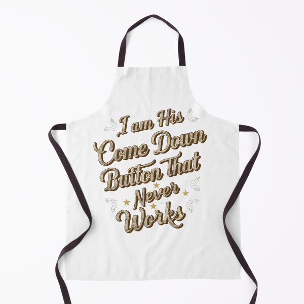Item preview, I am His Come Down Button That Never Works Typographic Couples Funny Design designed and sold by Raise2Shine.