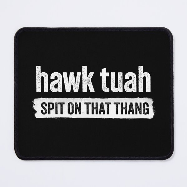 Item preview, Hawk Tuah, Spit On That Thang - Hawk Thua, Hawk Tua T-Shirt designed and sold by pooshda.
