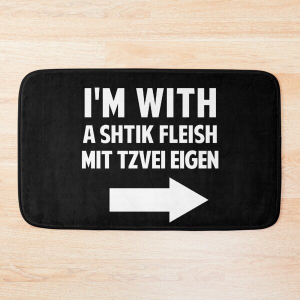 Item preview, I'm With A Shtik Fleish Mit Tzvei Eigen designed and sold by twHistory.
