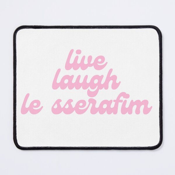Item preview, Live Laugh Le Sserafim designed and sold by angelhalos.