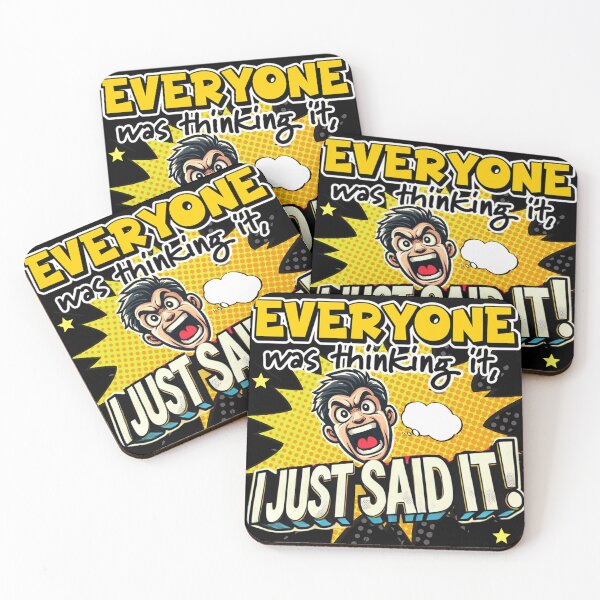 Item preview, Everyone Was Thinking It, I just Said It! designed and sold by delohill.