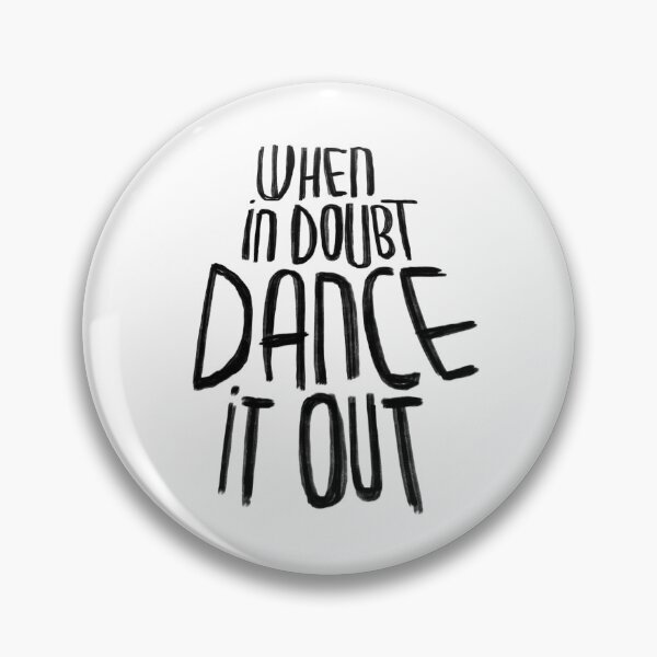 Item preview, Motto, When in doubt dance it out designed and sold by danceink.
